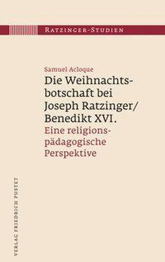 Die Weihnachtsbotschaft bei Joseph Ratzinger/Benedikt XVI.