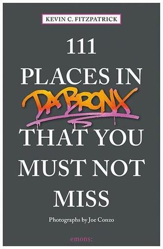 111 Places in the Bronx That You Must Not Miss