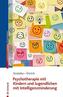 Psychotherapie mit Kindern und Jugendlichen mit Intelligenzminderung