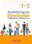 Ausbildung im Einzelhandel - Gesamtband Einzelhandelskaufleute - Zu allen Ausgaben - Fachkunde mit Webcode