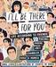 I'll be There for You