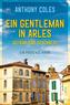 Ein Gentleman in Arles - Gefährliche Geschäfte