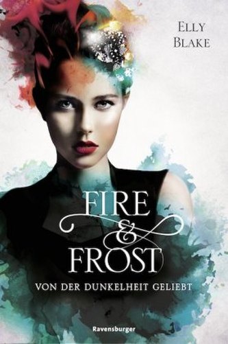 Fire & Frost, Band 3: Von der Dunkelheit geliebt