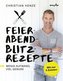 Feierabend-Blitzrezepte
