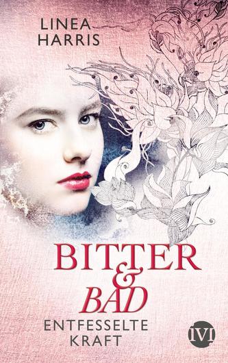 Bitter & Bad. Entfesselte Kraft
