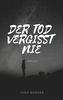 Der Tod vergisst nie