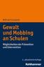 Gewalt und Mobbing an Schulen
