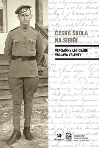 Česká škola na Sibiři - Vzpomínky legionáře Václava Valenty