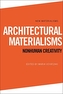 Architectural Materialisms