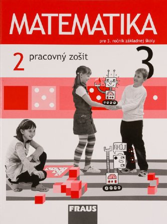 Matematika 3 - Pracovný zošit 2. diel Matematika 3 - Pracovný zošit 2. diel