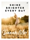 Shine Brighter Every Day