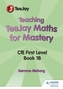 Teaching TeeJay Maths for Mastery: CfE First Level Book 1 B