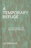 Temporary Refuge, A