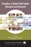Principles of Global Child Health: Education and Research