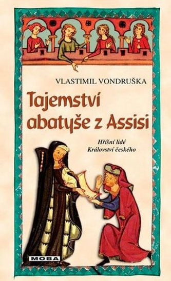 Tajemství abatyše z Assisi - Hříšní lidé Království českého