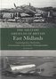 The Military Airfields of Britain: East Midlands