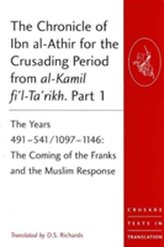 The Chronicle of Ibn al-Athir for the Crusading Period from al-Kamil fi'l-Ta'rikh