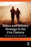 Ethics and Military Strategy in the 21st Century