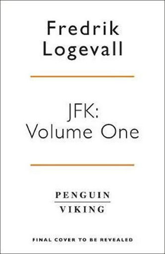 JFK : Volume 1: 1917-1956