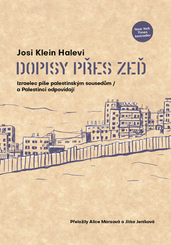 Dopisy přes zeď - Izraelec píše palestinským sousedům / a Palestinci odpovídají