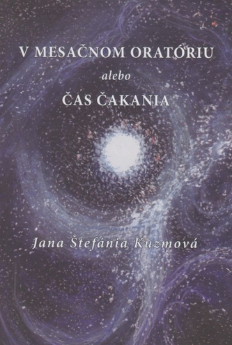 V mesačnom oratóriu alebo Čas čakania V mesačnom oratóriu alebo Čas čakania