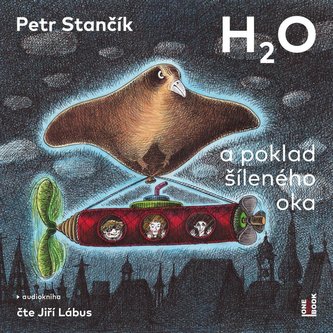 H2O a poklad šíleného oka - CDmp3 (Čte Jiří Lábus) H2O a poklad šíleného oka - CDmp3 (Čte Jiří Lábus)