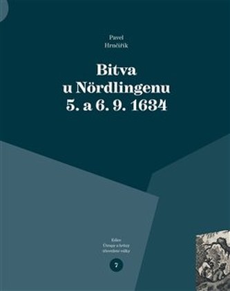Bitva u Nördlingenu 5. a 6. 9. 1634 Bitva u Nördlingenu 5. a 6. 9. 1634