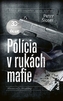 Polícia v rukách mafie