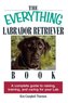 The Everything Labrador Retriever Book