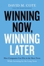 Winning Now, Winning Later