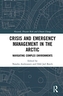 Crisis and Emergency Management in the Arctic