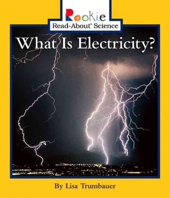 What Is Electricity? (Rookie Read-About Science: Physical Science: Previous Editions)