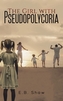 The Girl with Pseudopolycoria