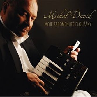 Michal David: Moje zapomenuté ploužáky