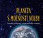 Planeta s možností volby - Zásadní promluvy z nekonečného vesmíru