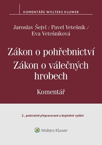 Zákon o pohřebnictví (č. 256/2001 Sb.), zákon o válečných hrobech (č. 122/2004 Sb.) - Komentář