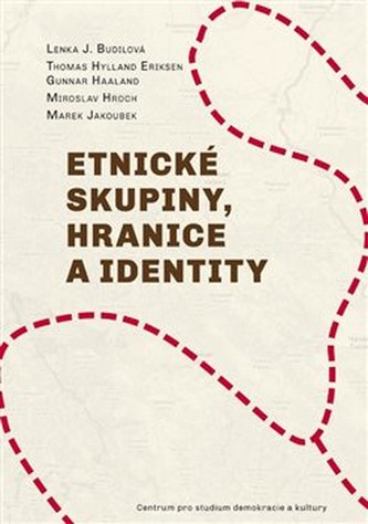Etnické skupiny, hranice a identity Etnické skupiny, hranice a identity