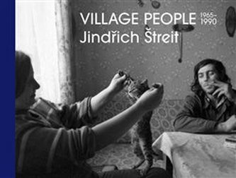 Jindřich Štreit - Village People Jindřich Štreit - Village People