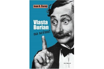 Vlasta Burian na scénu! Vlasta Burian na scénu!