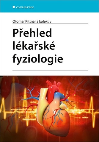 Přehled lékařské fyziologie Přehled lékařské fyziologie