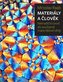 Materiály a člověk : netradiční úvod do současné materiálové vědy