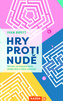 Hry proti nudě - 101 her, se kterými bude všední den o něco veselejší