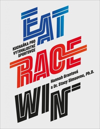 EAT RACE WIN kuchařka pro vytrvalostní sportovce EAT RACE WIN kuchařka pro vytrvalostní sportovce