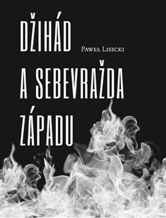Džihád a sebevražda Západu Džihád a sebevražda Západu
