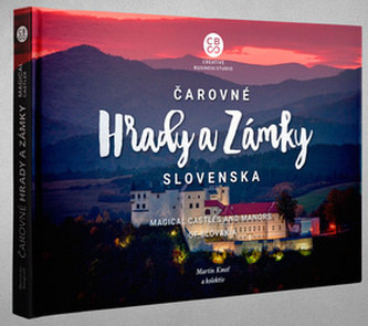 Čarovné Hrady a Zámky Slovenska Čarovné Hrady a Zámky Slovenska