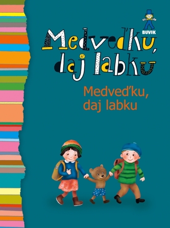 Medveďku, daj labku Medveďku, daj labku