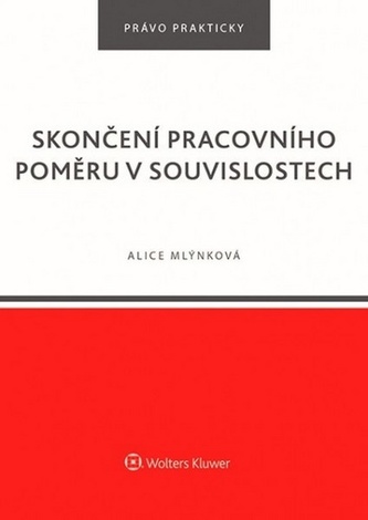 Skončení pracovního poměru v souvislostech Skončení pracovního poměru v souvislostech