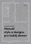 Manuál stylu a designu pro každý domov