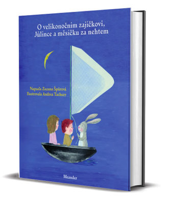 O velikonočním zajíčkovi, Jůlince a měsíčku za nehtem