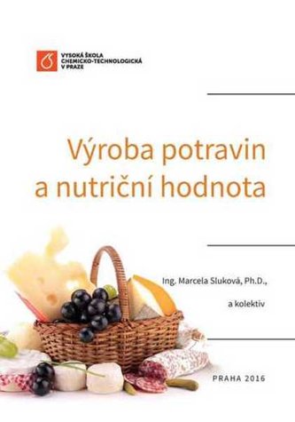 Výroba potravin a nutriční hodnota Výroba potravin a nutriční hodnota